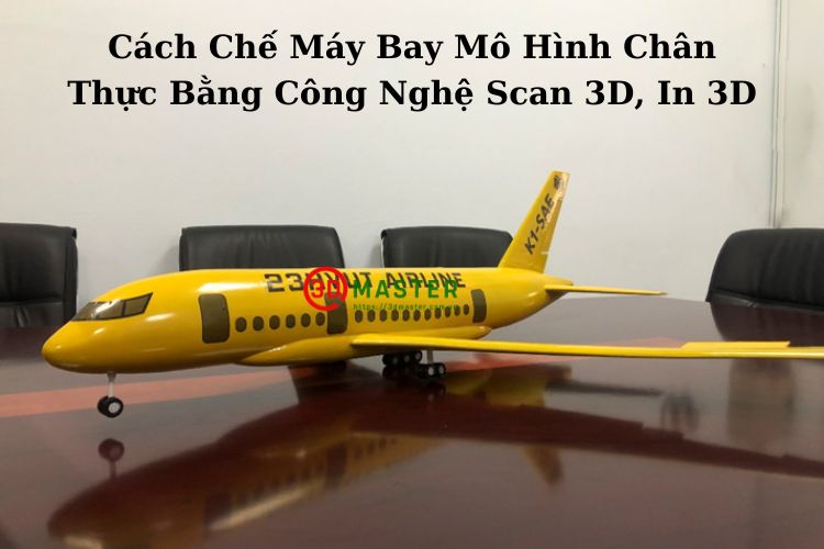 How to Make Realistic Model Airplanes Using 3D Scanning and 3D Printing Technology