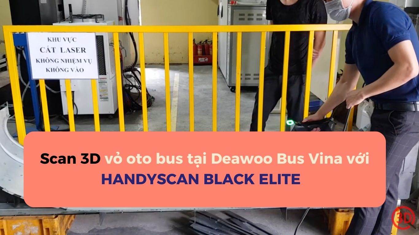 Scan 3d vỏ oto bus tại Deawoo Bus Vina với Handyscan Black Elite