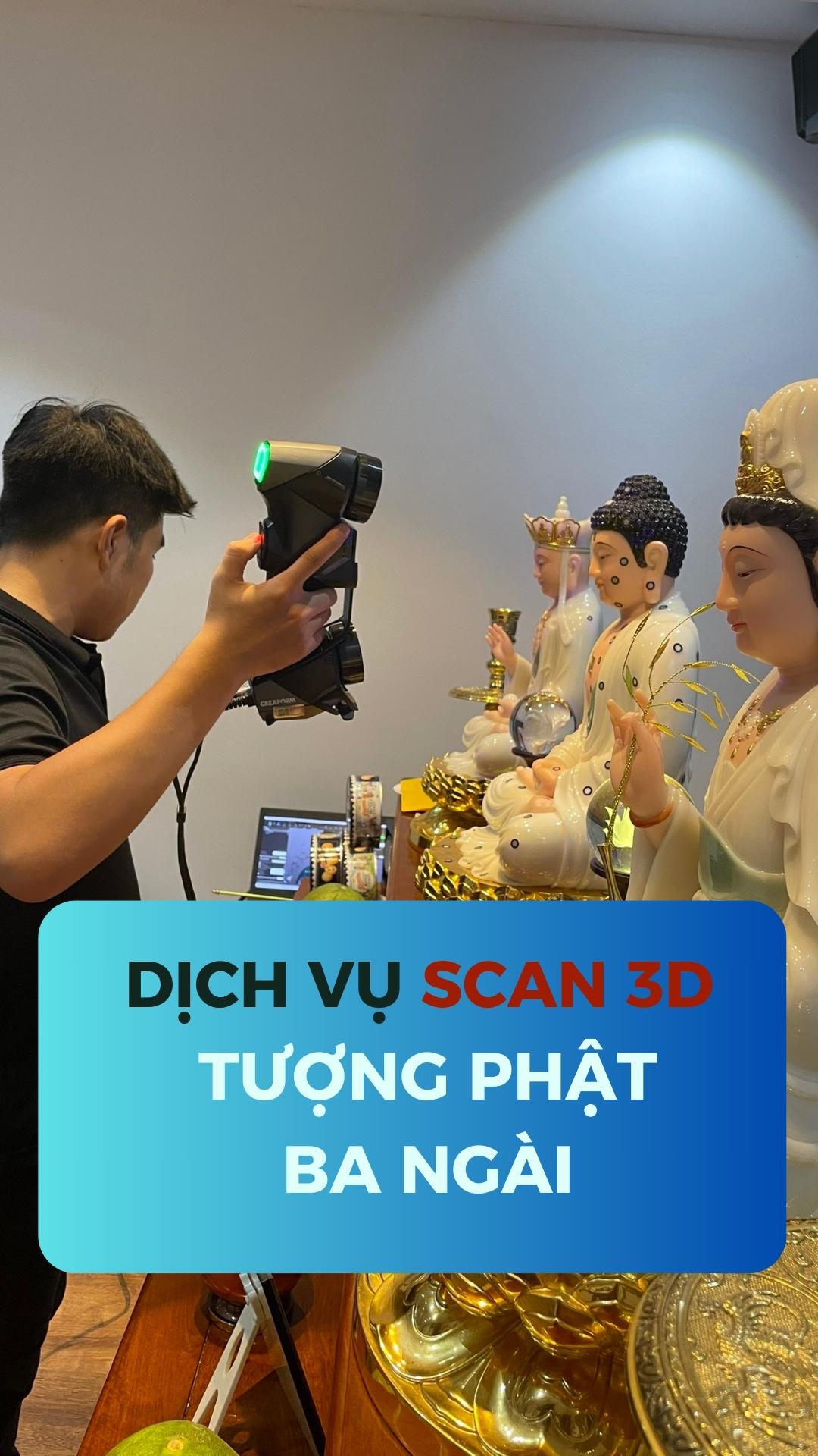 DỊCH VỤ SCAN 3D TƯỢNG PHẬT BA NGÀI 